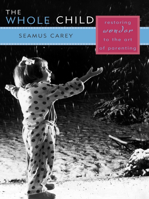 Title details for The Whole Child by Seamus Carey - Available